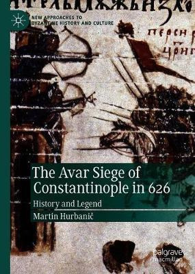 Libro The Avar Siege Of Constantinople In 626 : History A...