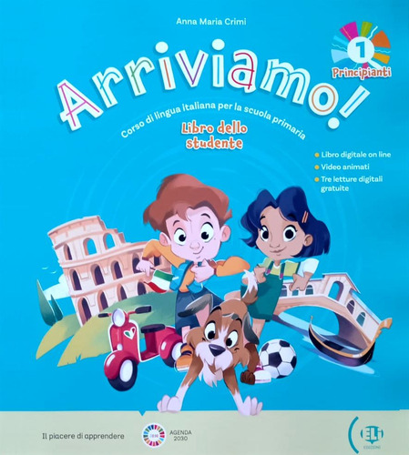 Arriviamo 1 (liv Pre A1) Corso Bambini - Libro Studente: Corso Di Lingua Italiana Per La Scuola Primaria, De Anna Maria Crimi. N/a, Vol. 1. Editorial Eli, Tapa Blanda, Edición 1 En Italiano, 2024