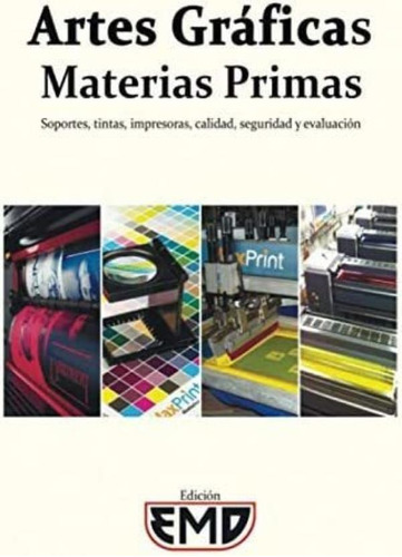 Libro: Artes Gráficas - Materias Primas: Soportes, Tintas, I