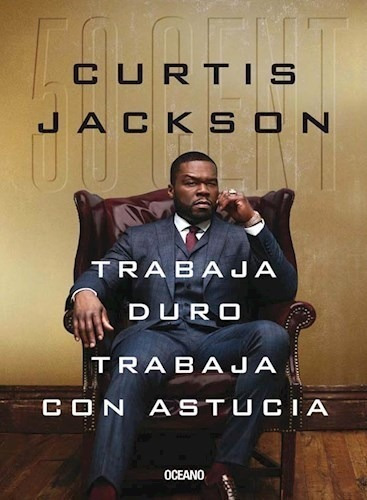 Libro Trabaja Duro  Trabaja Con Astucia De Curtis   50 Cent 