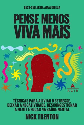 Pense Menos E Viva Mais, De Nick Trenton. Editora Agir, Capa Mole, Edição 1 Em Português, 2024