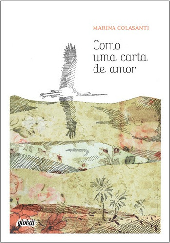 Como uma carta de amor, de Colasanti, Marina. Série Marina Colasanti Editora Grupo Editorial Global, capa mole em português, 2014