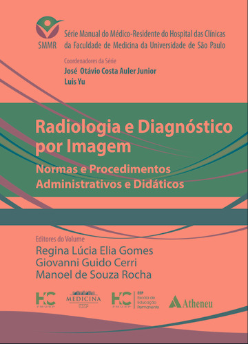 Radiologia e Diagnóstico por Imagem: Normas e Procedimentos Administrativos e Didáticos, de Auler Junior, José Otávio Costa. Editora Atheneu Ltda, capa dura em português, 2018