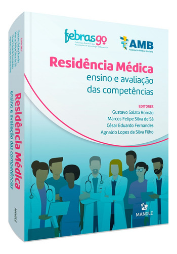 Residência Médica: Ensino E Avaliação Das Competências, De (editor) Romão, Gustavo Salata/ (editor) Sá, Marcos Felipe Silva De/ (editor) Fernandes, César Eduardo/ (editor) Silva Filho, Agnaldo Lopes D