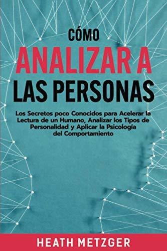 Como Analizar A Las Personas, De Heath Metzger. Editorial Independently Published, Tapa Blanda En Español, 2020