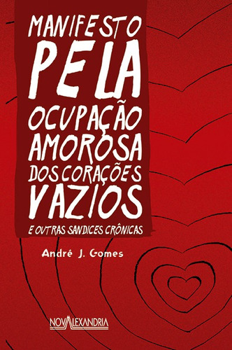 Manifesto pela ocupação amorosa dos corações vazios, de Gomes, André J.. Editora Nova Alexandria Ltda, capa mole em português, 2014