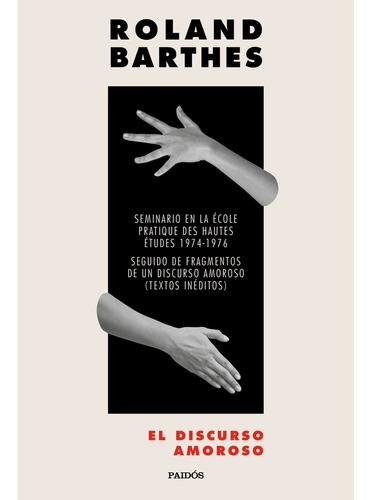 El Discurso Amoroso, De Barthes, Roland. Editorial Paidós, Tapa Blanda En Español, 2021