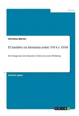 Libro El Hambre En Alemania Entre 1914 Y 1918 : Die Hunge...