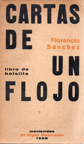 Cartas De Un Flojo Florencio Sanchez 