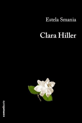 Libro Clara Hiller De Estela Smania