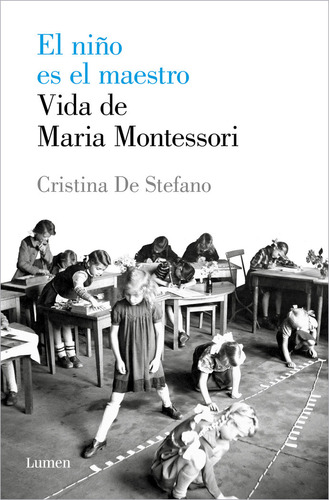 Niã¿o Es El Maestro Vida De Maria Montessori,la