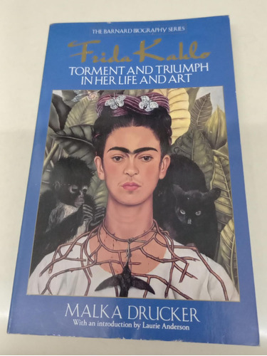 Frida Kahlo * Torment And Triumph Her Life And Art * Drucker