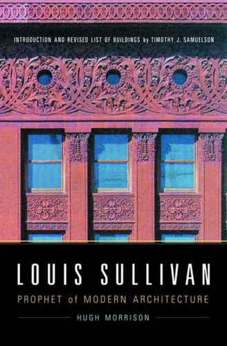 Libro: Louis Sullivan: Prophet Of Modern Architecture