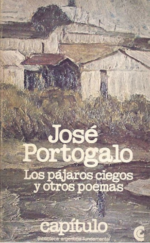 Los Pájaros Ciegos Y Otros Poemas José Portogalo - Capítulo