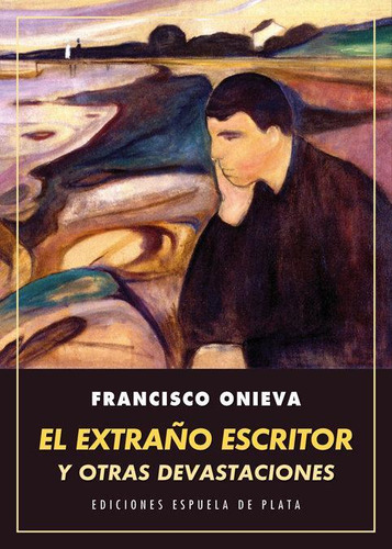 Libro: El Extraño Escritor Y Otras Devastaciones. Onieva, Fr