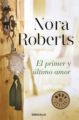 El Primer Y Último Amor Roberts, Nora Debolsillo
