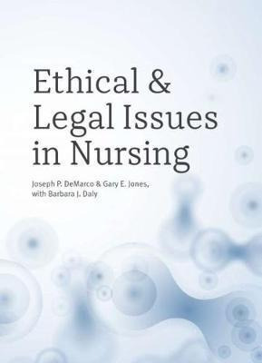 Ethical And Legal Issues In Nursing - Joseph P. Demarco