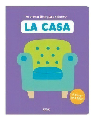 Mi Primer Libro Para Colorear, La Casa, De Desconocido. Editorial Auzou, Tapa Blanda En Español