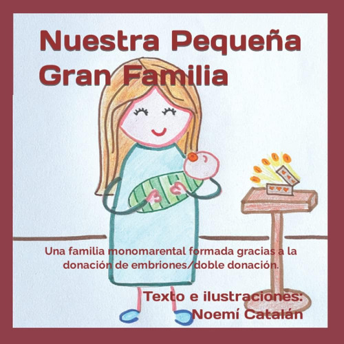 Libro: Nuestra Pequeña Gran Familia: Una Familia Monomarenta