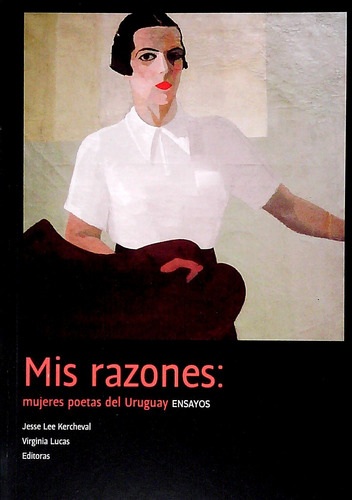 Mis Razones: Mujeres Poetas Del Uruguay - Lee Kercheval, Jes