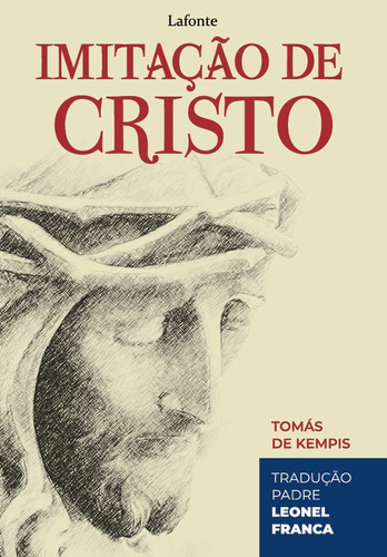 Imitação de Cristo, de Kempis, Tomás de. Editora EDITORA LAFONTE LTDA,Lafonte, capa mole em português, 2019