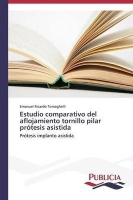 Estudio Comparativo Del Aflojamiento Tornillo Pilar Proaqwe