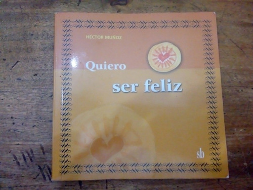 Libro Quiero Ser Feliz De Héctor Muñoz (9)