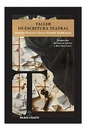 Taller De Escritura Teatral - Danan, Sarrazac, De Danan, Sarrazac. Editorial Paso De Gato En Español