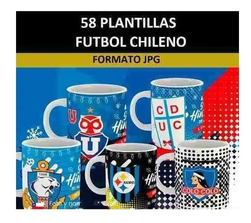 Plantillas Sublimación Tazones - Fútbol Chileno / 59 Diseños