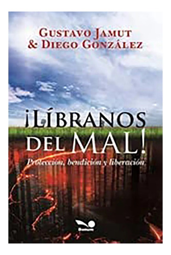 Libranos Del Mal - Jamut/gonzalez - Bonum - #l