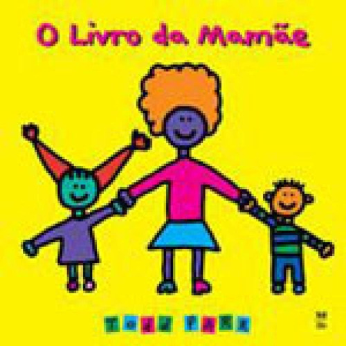 O Livro Da Mamãe, De Parr, Todd. Editora Panda Books, Capa Mole, Edição 1ª Edição - 2007 Em Português