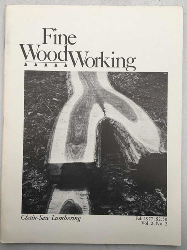 Fine Woodworking. Chain-saw Lumbering. Fall 1977. The Taunto