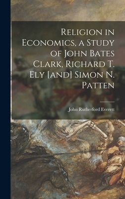 Libro Religion In Economics, A Study Of John Bates Clark,...