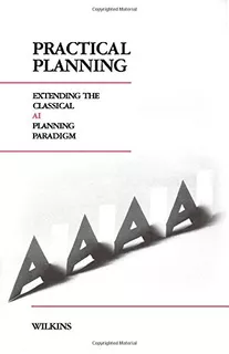 Practical Planning Extending The Classical Ai Planning Parad