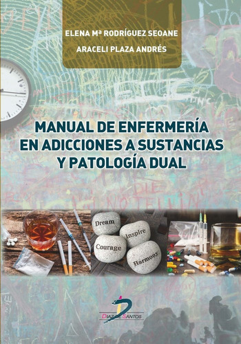 Manual de enfermerÃÂa en adicciones a sustancias y patologÃÂa dual, de Rodríguez Seoane, Elena. Editorial Ediciones Díaz de Santos, S.A., tapa blanda en español
