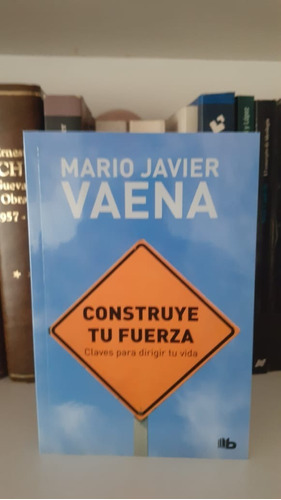 Construye Tu Fuerza - Vaena Mario Javier