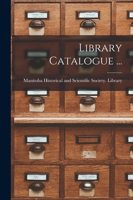 Libro Library Catalogue ... [microform] - Manitoba Histor...