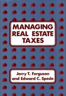 Managing Real Estate Taxes - Jerry T. Ferguson