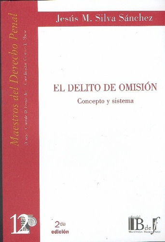 El Delito De Omision - Silva Sanchez, Jesus M