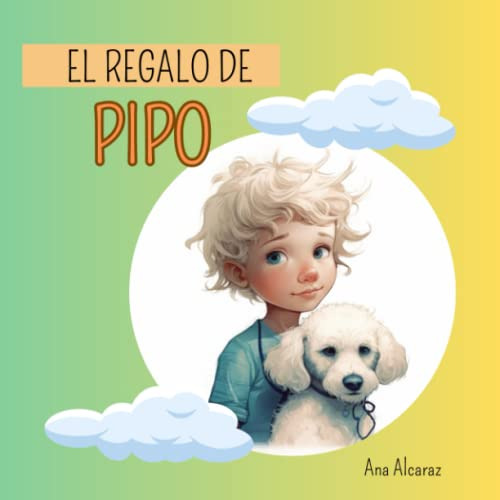 El Regalo De Pipo : Libro Que Ayuda A Los Padres A Explicar