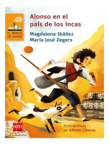 Alonso En El País De Los Incas - Magdalena Ibáñez