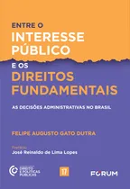 Comprar Entre O Interesse Público E Os Direitos Fundamentais