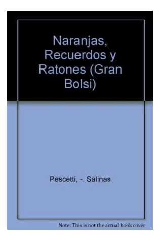 Libro Naranjas Recuerdos Y Ratones (gran Bolsillo) De Pescet