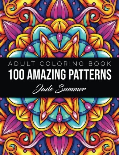 100 Amazing Patterns An Adult Coloring Book With Fun, De Summer, J. Editorial Independently Published En Inglés