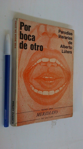 Por Boca De Otro Parodias Literarias De Alberto Lüters