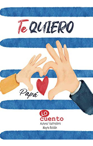 Te Quiero Papa: Libro Locuento Personalizable Para Papas (di