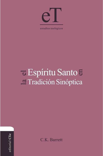 Espiritu Santo En Los Evangelios Sinopticos - Barrett, C....