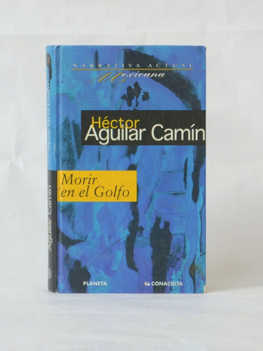 Morir En El Golfo / Héctor Aguilar Camin [lcda]