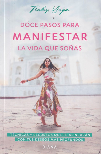 Doce Pasos Para Manifestar La Vida Que Soñas Ticky Yoga 