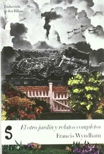 El Otro Jardin Y Relatos Completos - Wyndham Francis - #w